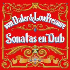 Sonatas en Dub by Von Daler & Low Pressure album reviews, ratings, credits