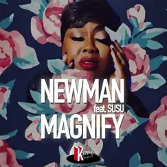 Magnify (feat. Susu) - Single by NEWMAN & Dave Anthony album reviews, ratings, credits