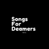 Songs For Dreamers album lyrics, reviews, download