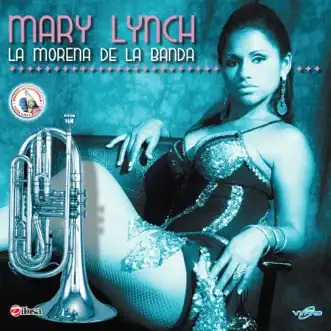 La Morena de la Banda. Música de Guatemala para los Latinos by Mary Lynch album download