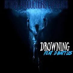 Drowning (feat. D'Battles) Song Lyrics