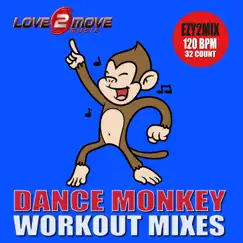 Dance Monkey (Workout Mix 120 BPM 32 Count) Song Lyrics