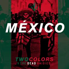 México - Single by Twocolors & The Dead Daisies album reviews, ratings, credits