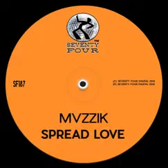 Spread Love - Single by MVZZIK album reviews, ratings, credits