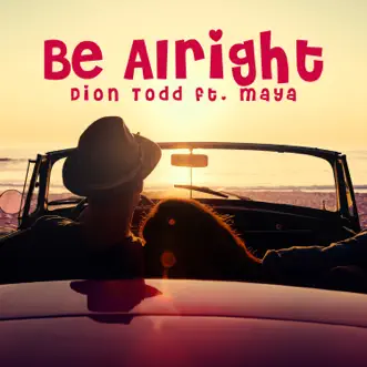 Download Be Alright (feat. Maya) [DJ Strobe Remix] Dion Todd MP3