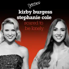 Scared to Be Lonely (Live at The Voice Australia, 2020) - Single by Kirby Burgess & Stephanie Cole album reviews, ratings, credits