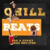 Chill Beats: Pop & Funky Jazz Grooves - Positive Vibes, Relax, Study, Work & Coffee Shop Jazz and Bossa Nova Music album lyrics, reviews, download