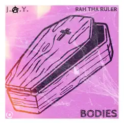 Bodies (feat. Rah Tha Ruler) - Single by J.A.Y. album reviews, ratings, credits