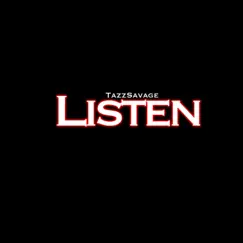 Listen - Single by TazzSavage album reviews, ratings, credits