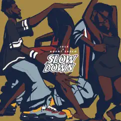 Slow Down - Single by Juls & Agent Sasco (Assassin) album reviews, ratings, credits