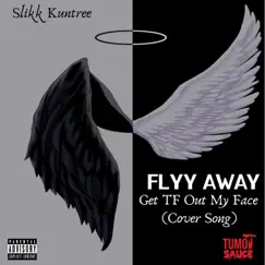 SlikkKuntree-Fly Away Song Lyrics