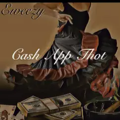 Cash App Thot - Single by Eweezy album reviews, ratings, credits