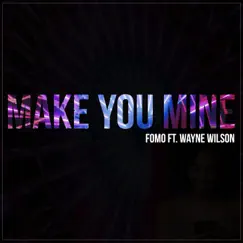 Make You Mine (feat. Wayne Wilson) Song Lyrics