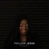 Follow Jesus album lyrics, reviews, download