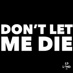 Don't Let Me Die (feat. Mario Brown) Song Lyrics