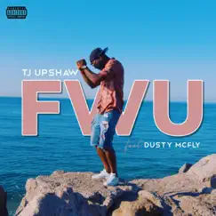 FWU (feat. Dusty Mcfly) Song Lyrics