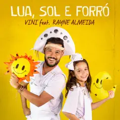 Lua, Sol e Forró (feat. Rayne Almeida) - Single by Vini album reviews, ratings, credits