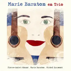 Marie Baraton en trio by Pierre-André Athané, Marie Baraton & Michel Haumont album reviews, ratings, credits