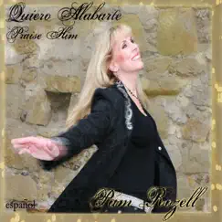 Quiero Alabarte - Praise Him by Pam Rozell album reviews, ratings, credits