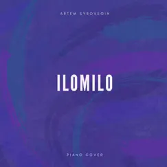 Ilomilo (Piano Cover) - Single by Artem Syrovegin album reviews, ratings, credits