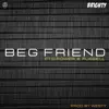 Beg Friend (feat. D Power Diesle & Fussell) - Single album lyrics, reviews, download