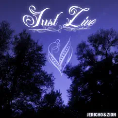 Just Live - Single by Jericho&zion album reviews, ratings, credits