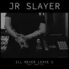 I'll Never Leave U (feat. Jenny Lee) - Single album lyrics, reviews, download