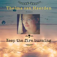 Keep the fire burning (Remastered) - Single by Thelma Van Heerden album reviews, ratings, credits