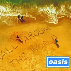 All Around The World - EP by Oasis album reviews, ratings, credits