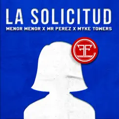 La Solicitud - Single by Menor Menor, Mr. Perez & Myke Towers album reviews, ratings, credits