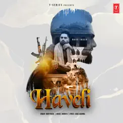 Haveli - Single by Navv Inder album reviews, ratings, credits