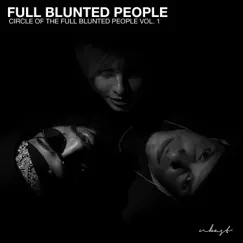 Circle of the Full Blunted People, Vol. 1 - EP by Full Blunted People album reviews, ratings, credits