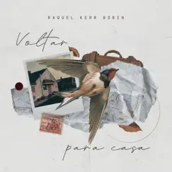 Voltar Para Casa - Single by Raquel Kerr Borin album reviews, ratings, credits