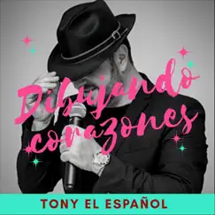 Dibujando Corazones - Single by Tony El Español album reviews, ratings, credits