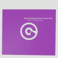 Good Life (feat. Romy Dya) - EP by Ben DJ & Brawo album reviews, ratings, credits