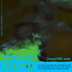 STAY (Oceans1985 extended remix) Song Lyrics