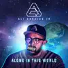 Alone in This World - Single album lyrics, reviews, download