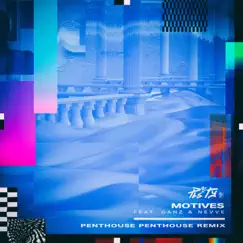 Motives (Penthouse Penthouse Remix) [feat. Ganz & Nevve] - Single by PLS&TY album reviews, ratings, credits
