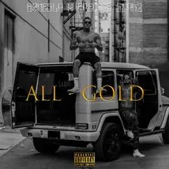 All Gold (feat. Freddie Stakz) Song Lyrics