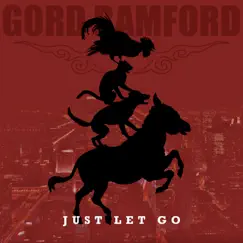 Just Let Go - Single by Gord Bamford album reviews, ratings, credits