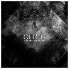 Lose What You Require - Single by Oudeis album reviews, ratings, credits