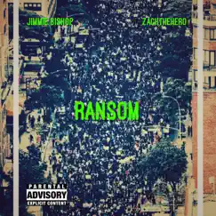 Ransom - Single by Jimmie Bishop & ZachTheHero album reviews, ratings, credits