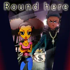 Round Here (feat. LIVV) Song Lyrics