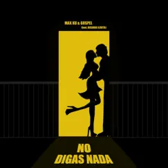 No Digas Nada - Single by Gospel, Ricardo Azueta & Max Ku album reviews, ratings, credits