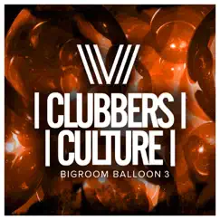 Clubbers Culture: Bigroom Balloon 3 by Various Artists album reviews, ratings, credits