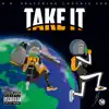 Take It (feat. Chuckie CEO) - Single album lyrics, reviews, download