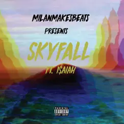 Skyfall (feat. I$AIAH) Song Lyrics