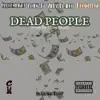 Dead People (feat. Young Ty, Vinny Blanco, & Knowledge) - Single album lyrics, reviews, download