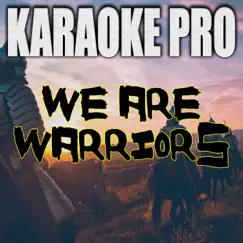 We Are Warriors (Originally Performed by Avril Lavigne) [Instrumental Version] Song Lyrics