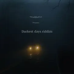 Darkest Days Riddim - Single by WealthyEnt album reviews, ratings, credits